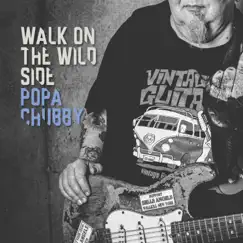 Walk on the Wild Side - Single by Popa Chubby album reviews, ratings, credits