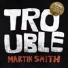 Trouble (feat. The Kingdom Choir) - Single album lyrics, reviews, download