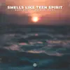 Stream & download Smells Like Teen Spirit - Single