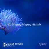 Dj Happy Happy Ajalah artwork