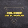 Conocer De Tu Amor - Single