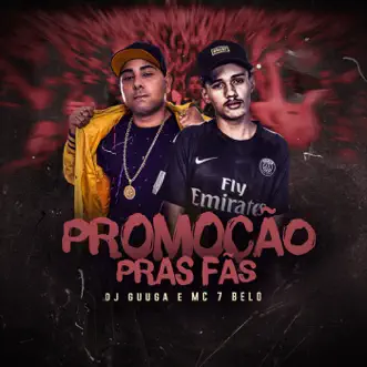 Promoção Pras Fãs by DJ Guuga & Mc 7 Belo song reviws