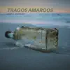 Tragos Amargos - Single album lyrics, reviews, download