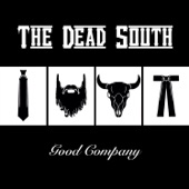 The Dead South - In Hell I'll Be in Good Company