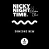 Nicky Night Time - Someone New (feat. Natasha Eklove)