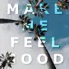 Make Me (Feel Good) (2015) [2015] - Single album lyrics, reviews, download