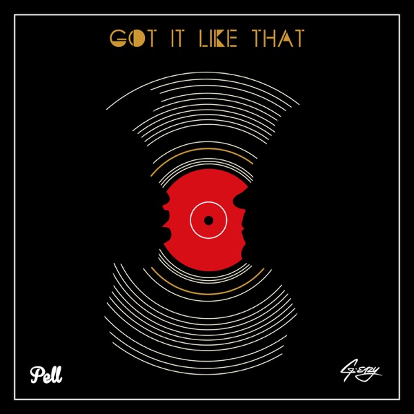 Got It Like That (Eleven:11 Remix) - Single - Pell & G-Eazy