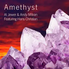 Amethyst (feat. Hans Christian) - Single by Al Jewer & Andy Mitran album reviews, ratings, credits