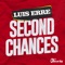 Second Chances - Luis Erre lyrics