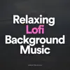 Relaxing Lofi Background Music - Single album lyrics, reviews, download