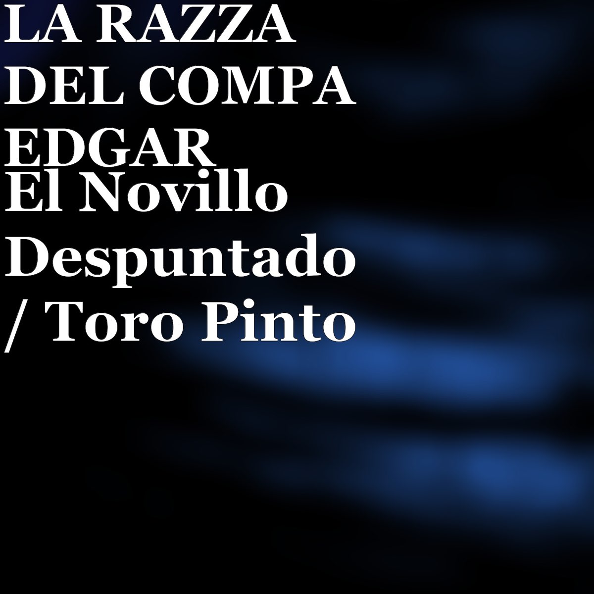 ‎El Novillo Despuntado  Toro Pinto - Single de La Razza del Compa 