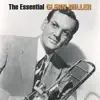 The Essential Glenn Miller album lyrics, reviews, download