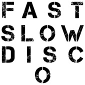 Fast Slow Disco artwork