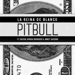 La Reina De Blanco (feat. Chesca, Giorgio Moroder & Raney Shockne) - Single by Pitbull & Chesca album reviews, ratings, credits