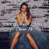 Chasin' Me - Caroline Jones