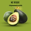 MC Reggie-Avocado Grove (feat. Crownedyung & P Scyn)