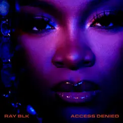 Access Denied by RAY BLK album reviews, ratings, credits