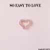 So Easy To Love - Single