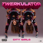 Twerkulator by City Girls