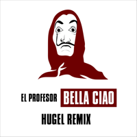 El Profesor & HUGEL - Bella Ciao (HUGEL Remix) artwork
