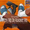 With Me Or Aginst Me album lyrics, reviews, download