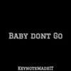 Baby Don't Go - Single album lyrics, reviews, download