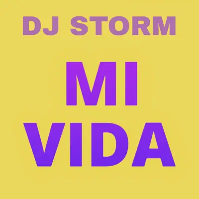 Mi Vida - Single - DJ Storm