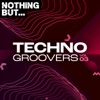 Nothing But... Techno Groovers, Vol. 03