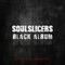 Live Backwards (feat. Savage Brothers) - Soulslicers lyrics