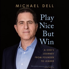 Play Nice But Win: A CEO's Journey from Founder to Leader (Unabridged)