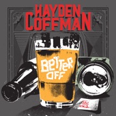 Hayden Coffman - Better Off