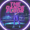 Stream & download The Dance Floor - Single