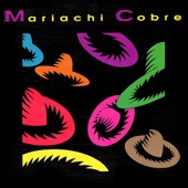 Mariachi Cobre - Que Bonita Es Mi Tierra