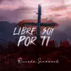 Stream & download Libre Soy por Ti - Single