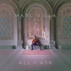 All I Ask - Single by Marc Villa album reviews, ratings, credits