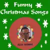 Funny Christmas Songs - EP album lyrics, reviews, download