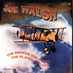 The Smoker You Drink, the Player You Get by Joe Walsh album reviews, ratings, credits