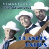 Trío Matamoros - Grandes Éxitos (Remastered)