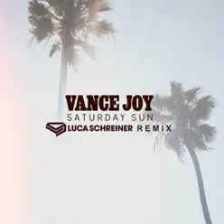 Saturday Sun (Luca Schreiner Remix) - Single - Vance Joy