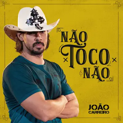 Não Toco Não - Single - João Carreiro
