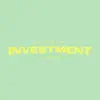 INVESTMENT - Single album lyrics, reviews, download