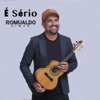 Romualdo Simas - É Sério
