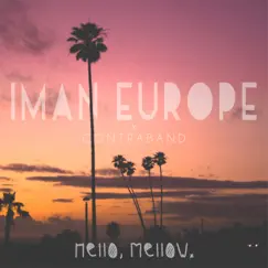 Hello, Mellow - EP by Iman Europe album reviews, ratings, credits
