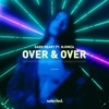 Over & Over (feat. NJOMZA) - Single