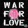War For Love - Single album lyrics, reviews, download