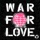 War For Love
