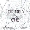 The Only One (feat. Selecta) - Single album lyrics, reviews, download