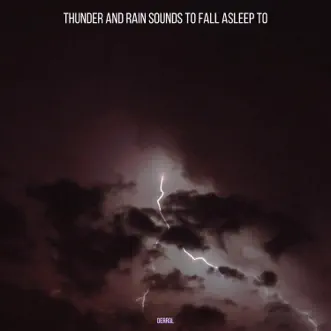 Thunder and Rain Sounds to Fall Asleep To by Derrol, Rain Sounds & Thunderstorms album reviews, ratings, credits