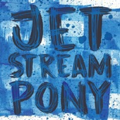 Jetstream Pony - I Think I'm Ready to Let You Go