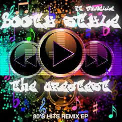 The Greatest (feat. Dynelle) [80's Hits Remix EP] by Booty Style album reviews, ratings, credits